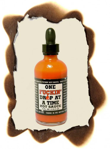 One F**kin' Drop At A Time Hot Sauce - 4 ounce bottle