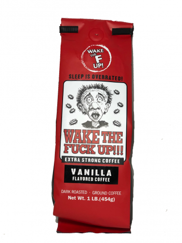 Wake The Fuck Up!!! - Vanilla Coffee - 16 Ounce Bag
